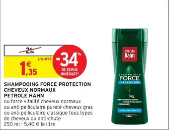 Intermarché Hyper PETROLE HAHN Shampooing force protection cheveux normaux offre