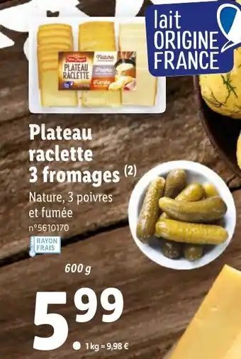 Lidl Plateau Raclette 3 Fromages offre