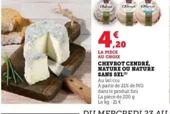 Hyper U Chevrot cendré, nature ou nature sans sel offre