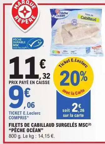 E.Leclerc FILETS DE CABILLAUD SURGELÉS MSC 'PÊCHE OCÉAN' offre