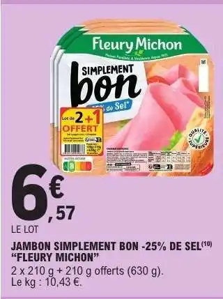 E.Leclerc Jambon Simplement Bon -25% de Sel Fleury Michon offre