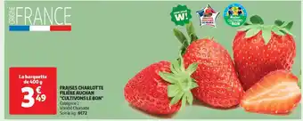 Auchan Fraises Charlotte Filière Auchan Cultivons Le Bon offre