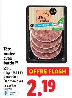 Lidl Tête roulée avec barde offre