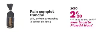 Picard Pain complet tranché offre