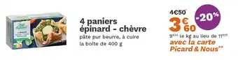Picard 4 paniers épinard chèvre offre