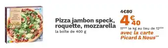 Picard Pizza jambon speck roquette mozzarella offre