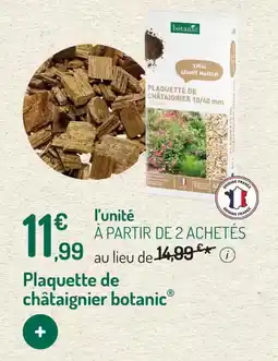 Botanic Plaquette de châtaignier botanic offre