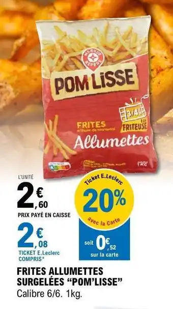 E.Leclerc Frites Allumettes Surgelées 'Pom'Lisse' offre