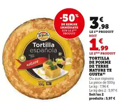 Super U TE GUSTA Tortilla de pomme de terre nature offre