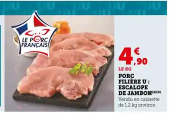 Super U FILIÈRE U Porc : Escalope de Jambon offre