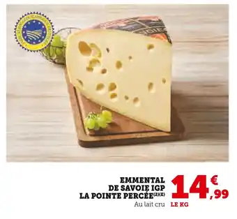 Super U La Pointe Percée Emmental de Savoie IGP offre