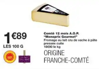 Monop' Comté 12 mois A.O.P. "Monoprix Gourmet" offre