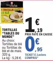 E.Leclerc E.leclerc - tortillas tables du monde offre
