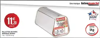 Intermarché Hyper Monique ranou - rillettes de porc offre