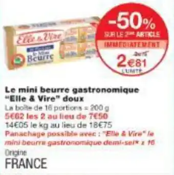 Monop' Le mini beurre gastronomique "Elle & Vire" doux offre