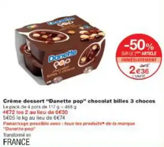 Monop' Crème dessert “Danette pop” chocolat billes 3 chocos offre