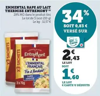 Super U Entremont - emmental rape au lait thermise offre