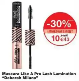 Monop' Mascara Like A Pro Lash Lamination “Deborah Milano” offre
