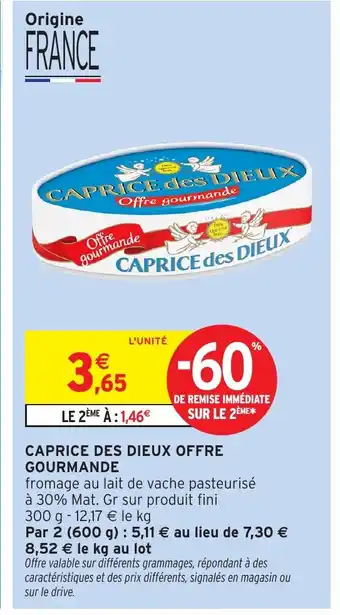 Intermarché CAPRICE DES DIEUX Offre gourmande offre