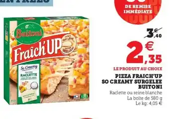 Super U Pizza fraich'up so cremy surgelee offre