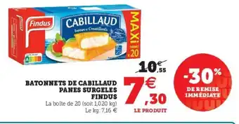 Super U Batonnets de cabillaud panes surgeles Findus offre