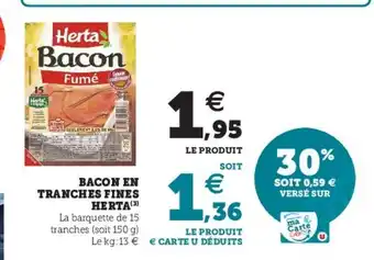 Super U Bacon en trenches fines herta offre