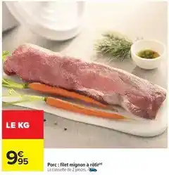 Carrefour Drive Porc: filet mignon à rôtir offre