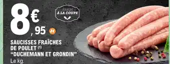 E.Leclerc Saucisses fraîches de poulet Duchemann et Grondin offre