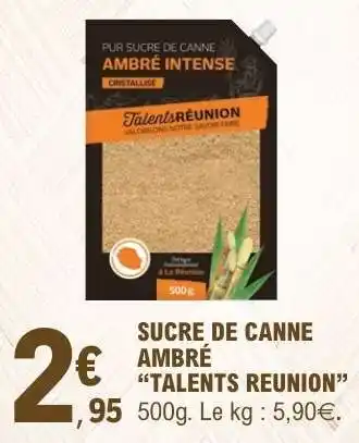 E.Leclerc SUCRE DE CANNE AMBRÉ “TALENTS REUNION” offre