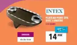 Cash Piscines Intex - plateau pure spa avec lumière offre