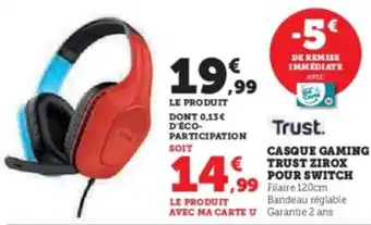Super U Casque gaming trust zirox pour switch offre