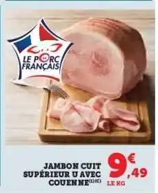 U Express Jambon Cuit Supérieur U avec Couenne offre