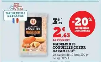 Super U MADELEINES COQUILLES COEUR CARAMEL U offre