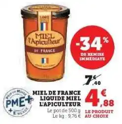 Super U MIEL DE FRANCE LIQUIDE MIEL L'APICULTEUR offre