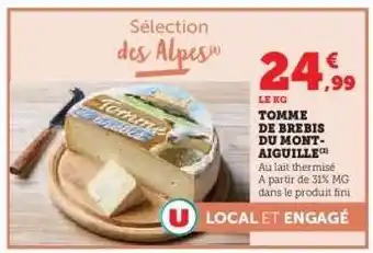Hyper U Tomme de Brebis du Mont-Aiguille offre
