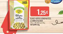 Match LE BRIN D’OLIVIER Olives vertes dénoyautées offre