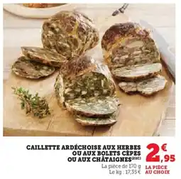 Hyper U Caillette ardéchoise aux herbes ou aux bolets cepes ou aux chataignes offre