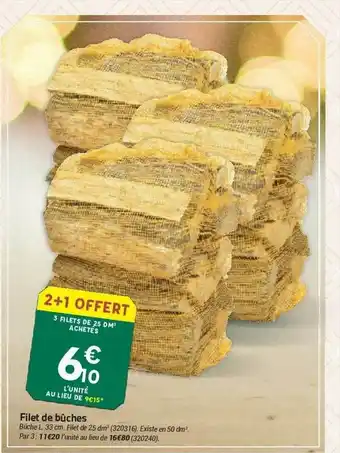 Bricorama Filet De Bûches offre