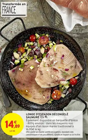 Intermarché Hyper Longe d'espadon décongelé saumuré offre