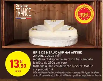 Intermarché Hyper Brie de meaux aop 4 4 affiné andré collet offre