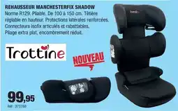 Autobacs Trottine - rehausseur manchestefix shadow offre