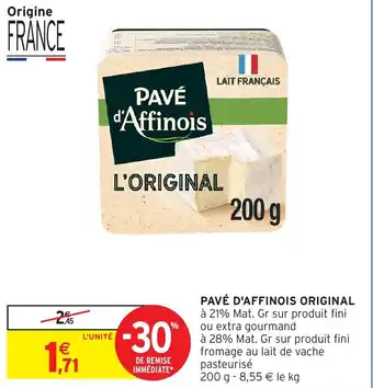 Intermarché Hyper Pavé d'affinois original offre