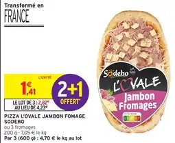 Intermarché Hyper Pizza l'ovale jambon fomage sodebo offre