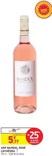 Intermarché Hyper Aop bandol rosé cathédra offre