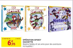 Intermarché Hyper Opération spidey hachette offre