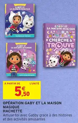 Intermarché Hyper Opération gaby et la maison magique hachette offre