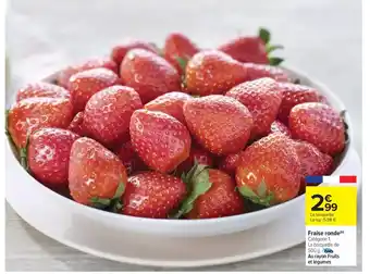Carrefour Market Fraise ronde offre