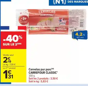 Carrefour Market CARREFOUR CLASSIC' Cervelas pur porc offre