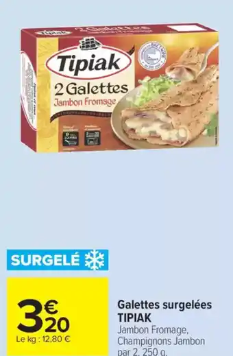Carrefour Market TIPIAK Galettes surgelées offre