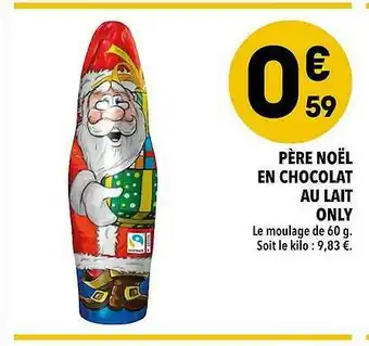 Supeco Père Noël En Chocolat Au Lait Only offre